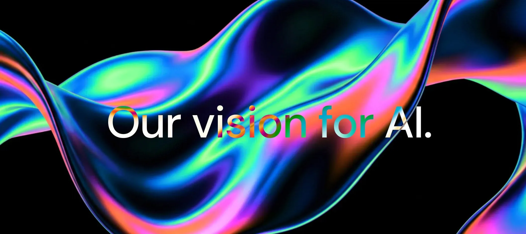 Our Vision for AI